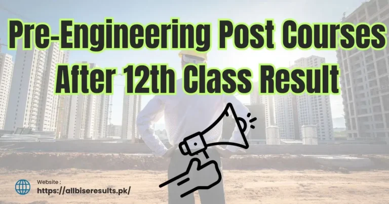 Pre-Engineering Post Courses After 12th Class Result 2024 Latest Information